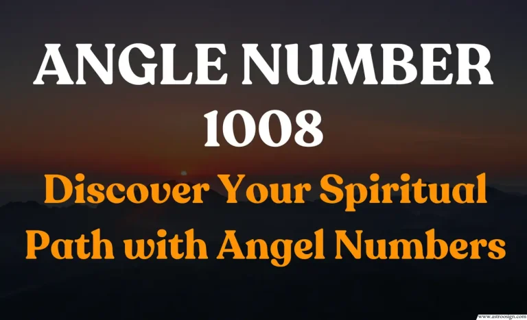 Angel Number 1008: Unlocking its Meaning and Significance