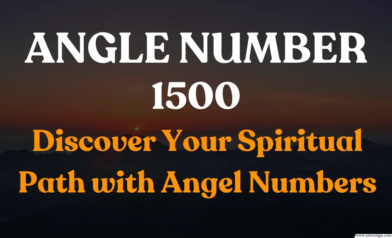 The Spiritual Meaning of 1500 Angel Number - Astroo Sign